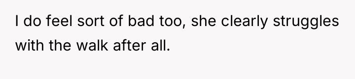 I do feel sort of bad too, she clearly struggles...