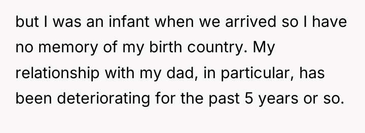but I was an infant when we arrived so I...