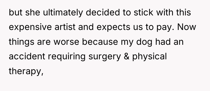 but she ultimately decided to stick with this expensive artist...