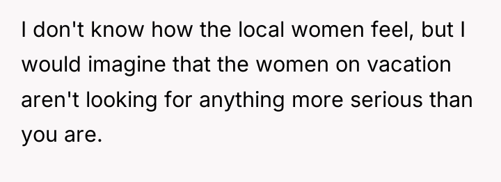 I don't know how the local women feel, but I...