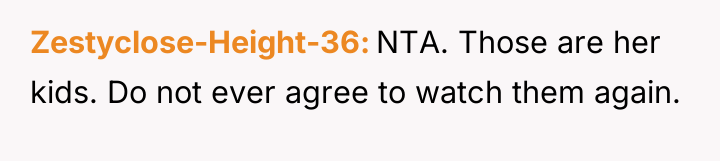 Zestyclose-Height-36 NTA. Those are her kids. Do not ever agree...