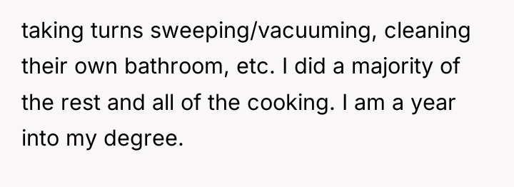 taking turns sweeping/vacuuming, cleaning their own bathroom, etc. I did...