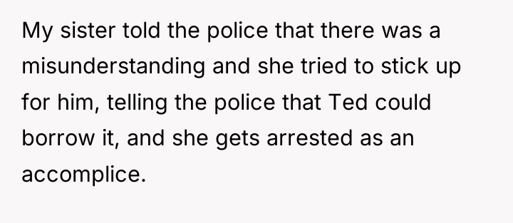 My sister told the police that there was a misunderstanding...