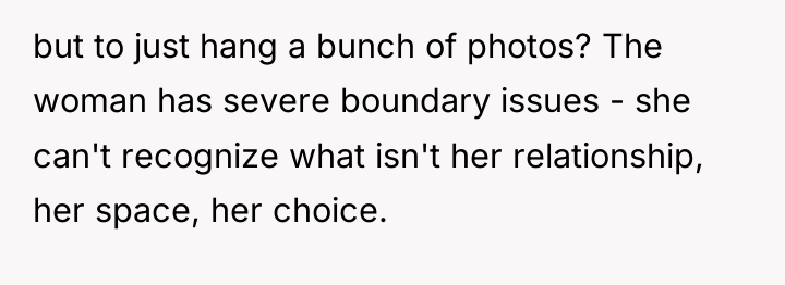 but to just hang a bunch of photos? The woman...
