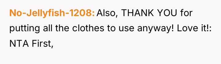 No-Jellyfish-1208 Also, THANK YOU for putting all the clothes to...