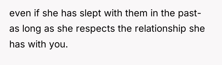 even if she has slept with them in the past-...