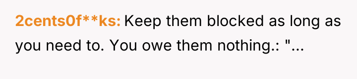 2cents0f**ks Keep them blocked as long as you need to....