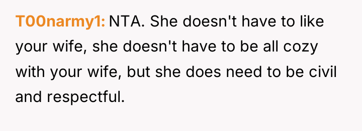 T00narmy1 NTA. She doesn't have to like your wife, she...