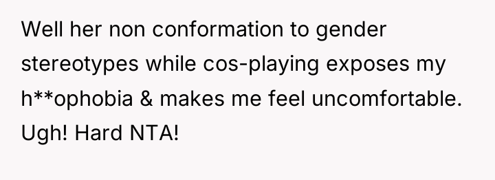 Well her non conformation to gender stereotypes while cos-playing exposes...