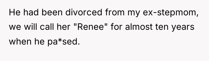He had been divorced from my ex-stepmom, we will call...