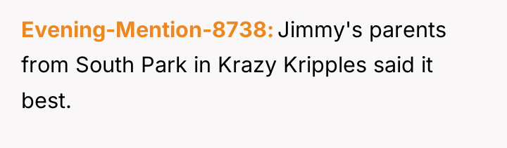 Evening-Mention-8738 Jimmy's parents from South Park in Krazy Kripples said...