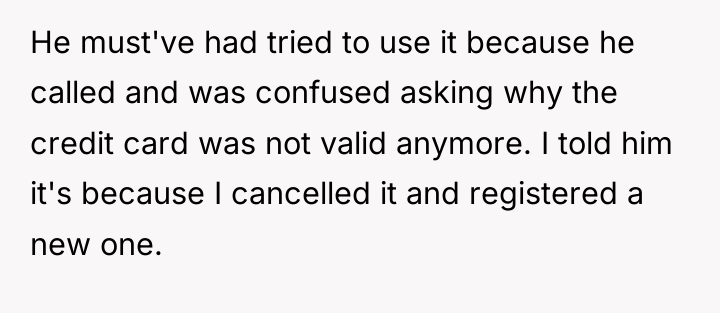 He must've had tried to use it because he called...
