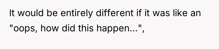 It would be entirely different if it was like an...