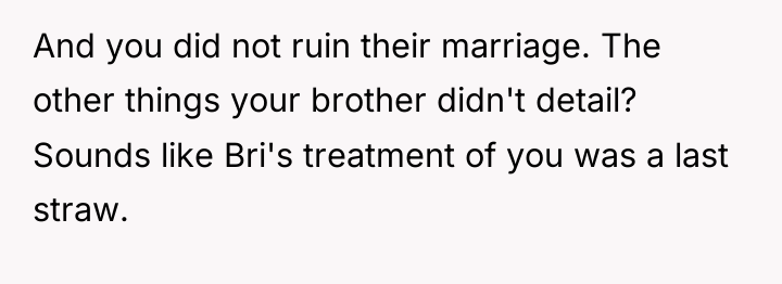 And you did not ruin their marriage. The other things...