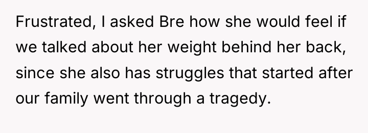 Frustrated, I asked Bre how she would feel if we...