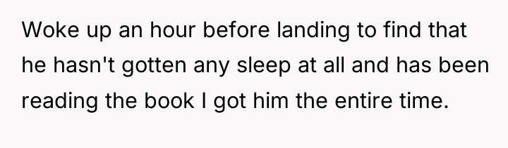 Woke up an hour before landing to find that he...