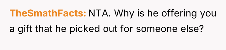 TheSmathFacts NTA. Why is he offering you a gift that...