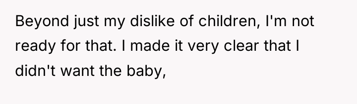 Beyond just my dislike of children, I'm not ready for...