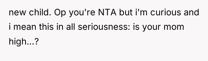 new child. Op you're NTA but i'm curious and i...