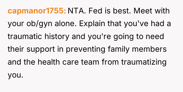 capmanor1755 NTA. Fed is best. Meet with your ob/gyn alone....