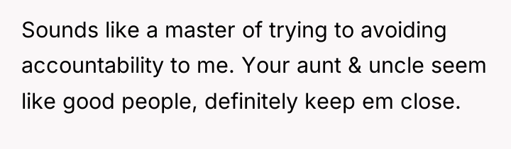Sounds like a master of trying to avoiding accountability to...