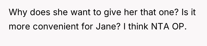 Why does she want to give her that one? Is...