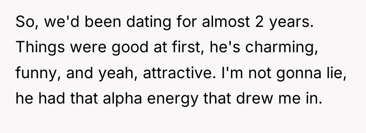 So, we'd been dating for almost 2 years. Things were...