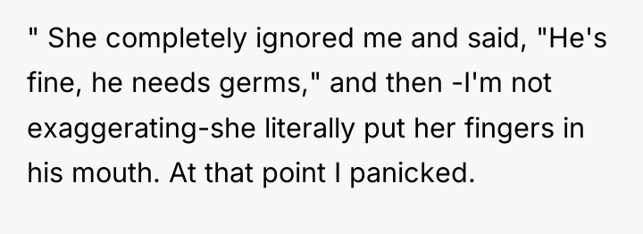 " She completely ignored me and said, "He's fine, he...
