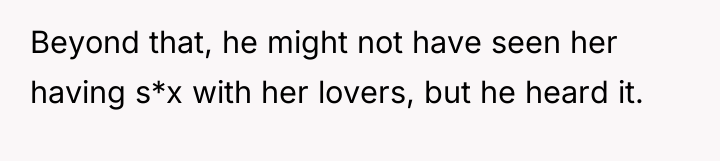 Beyond that, he might not have seen her having s*x...