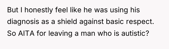 But I honestly feel like he was using his diagnosis...
