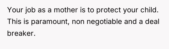 Your job as a mother is to protect your child....