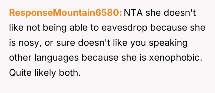 ResponseMountain6580 NTA she doesn't like not being able to eavesdrop...