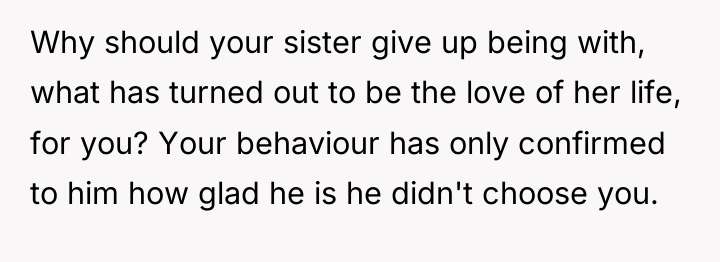 Why should your sister give up being with, what has...