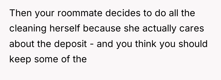 Then your roommate decides to do all the cleaning herself...