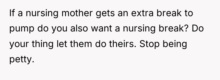 If a nursing mother gets an extra break to pump...
