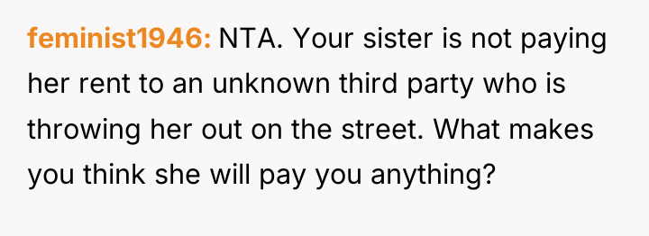 feminist1946 NTA. Your sister is not paying her rent to...