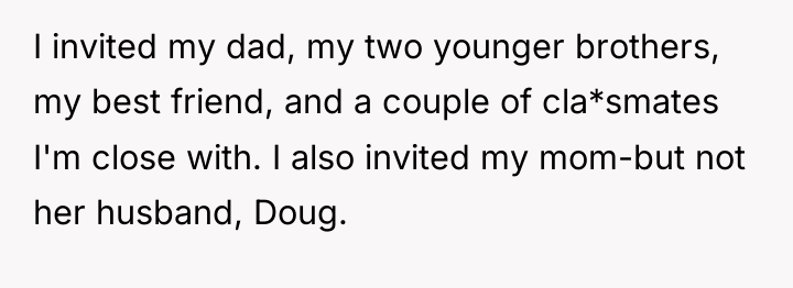 I invited my dad, my two younger brothers, my best...