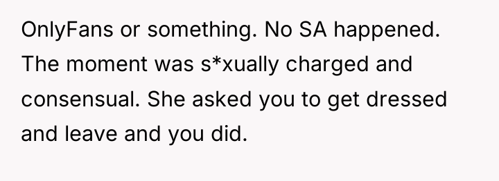 OnlyFans or something. No SA happened. The moment was s*xually...