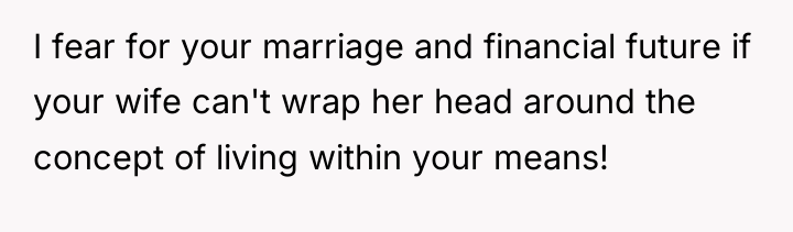 I fear for your marriage and financial future if your...