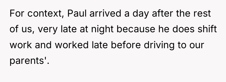 For context, Paul arrived a day after the rest of...