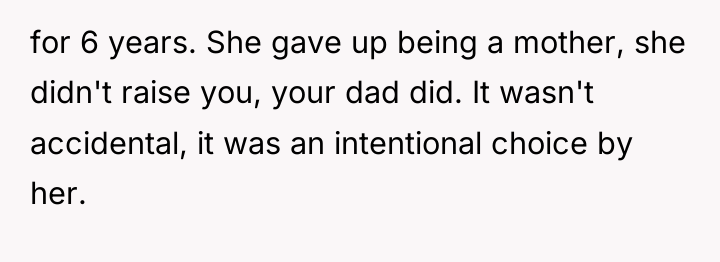 for 6 years. She gave up being a mother, she...