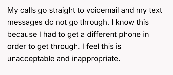 My calls go straight to voicemail and my text messages...