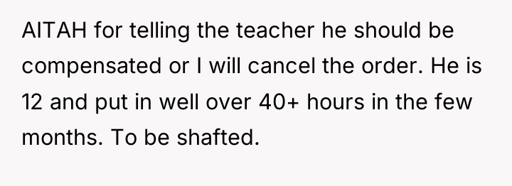 AITAH for telling the teacher he should be compensated or...