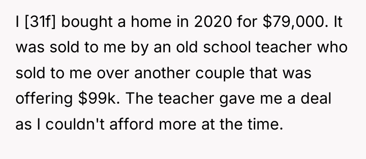 I [31f] bought a home in 2020 for $79,000. It...