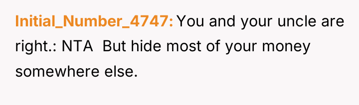 Initial_Number_4747 You and your uncle are right.: NTA But...