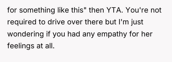 for something like this" then YTA. You're not required to...