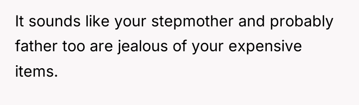 It sounds like your stepmother and probably father too are...