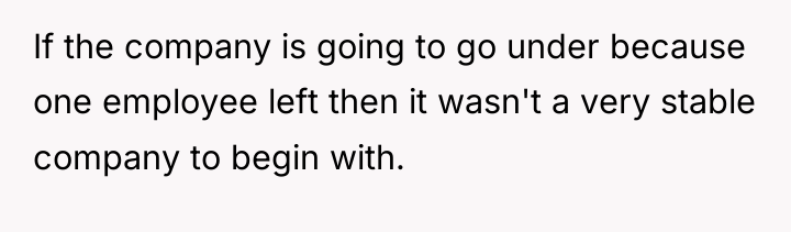 If the company is going to go under because one...