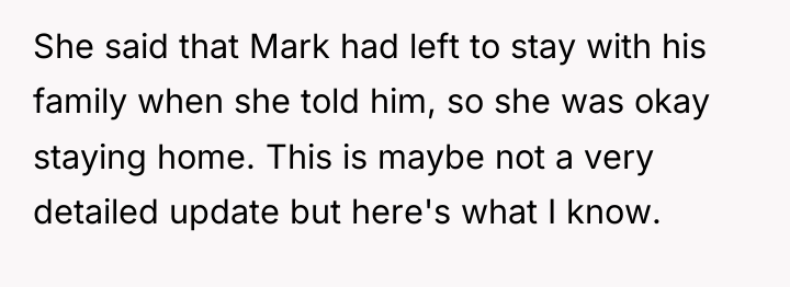 She said that Mark had left to stay with his...