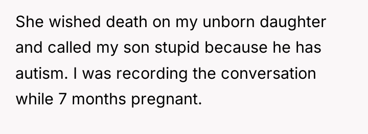 She wished death on my unborn daughter and called my...